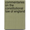 Commentaries on the Constitutional Law of England by Sir George Bowyer