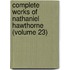Complete Works of Nathaniel Hawthorne (Volume 23)