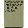 Computational Intelligence In Theory And Practice door Bernd Reusch