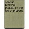 Concise Practical Treatise on the Law of Property door Mackay
