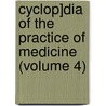 Cyclop]dia of the Practice of Medicine (Volume 4) door Hugo Ziemssen