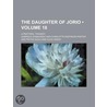 Daughter of Jorio (Volume 18); A Pastoral Tragedy by Gabrielle D'Annunzio