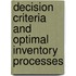 Decision Criteria And Optimal Inventory Processes