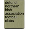 Defunct Northern Irish Association Football Clubs door Not Available