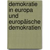 Demokratie in Europa und europäische Demokratien by Unknown