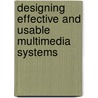 Designing Effective And Usable Multimedia Systems door Peter Johnston