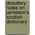 Desultory Notes on Jamieson's Scottish Dictionary