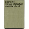 Diagnostic Manual-intellectual Disability (dm-id) door Onbekend