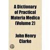 Dictionary of Practical Materia Medica (Volume 2) by John Henry Clarke