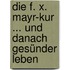 Die F. X. Mayr-Kur ... und danach gesünder leben