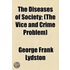 Diseases Of Society; (The Vice And Crime Problem)