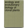Ecology and Evolutionary Biology of Clonal Plants door Josef F. Stuefer