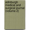 Edinburgh Medical And Surgical Journal (Volume 2) by Unknown Author