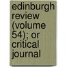 Edinburgh Review (Volume 54); Or Critical Journal door Sydney Smith