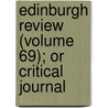 Edinburgh Review (Volume 69); Or Critical Journal door Sydney Smith