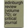 Edinburgh Review (Volume 70); Or Critical Journal door Sydney Smith