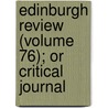 Edinburgh Review (Volume 76); Or Critical Journal door Sydney Smith