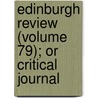 Edinburgh Review (Volume 79); Or Critical Journal door Sydney Smith