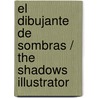 El dibujante de sombras / The Shadows Illustrator door Ana Clavel