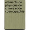 Elements De Physique De Chimie Et De Cosmographie door Edmond Rousseau