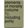 Elements of Morality (Volume 1); Including Polity door William Whewell