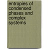 Entropies Of Condensed Phases And Complex Systems door Christian Spickermann