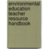 Environmental Education Teacher Resource Handbook by Richard J. Wilke