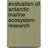 Evaluation of Antarctic Marine Ecosystem Research