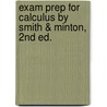 Exam Prep For Calculus By Smith & Minton, 2nd Ed. door Wilber Smith
