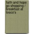 Faith and Hope Go Shopping / Breakfast at Tesco's