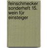 Feinschmecker Sonderheft 15. Wein für Einsteiger by Unknown