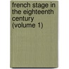 French Stage in the Eighteenth Century (Volume 1) door Frederick William Hawkins