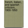 French, Italian, and Spanish Criticism, 1900-1950 door Rene Wellek