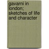 Gavarni In London; Sketches Of Life And Character door Paul Gavarni