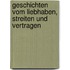 Geschichten vom Liebhaben, Streiten und Vertragen