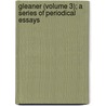 Gleaner (Volume 3); A Series of Periodical Essays by Nathan Drake