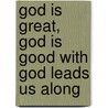 God Is Great, God Is Good with God Leads Us Along door Marty Parks