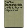 Graphic Standards Field Guide To Home Inspections by Stephen Gladstone