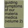 Guiding Symptoms Of Our Materia Medica (Volume 2) by Constantine Hering