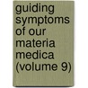 Guiding Symptoms Of Our Materia Medica (Volume 9) door Constantine Hering