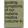 Guiding Symptoms of Our Materia Medica (Volume 4) door Constantine Hering