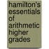 Hamilton's Essentials Of Arithmetic Higher Grades