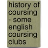 History Of Coursing - Some English Coursing Clubs door Charles Richardson