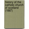 History Of The Catholic Church Of Scotland (1887) door Alphons Bellesheim