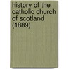 History Of The Catholic Church Of Scotland (1889) door Alphons Bellesheim