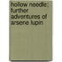 Hollow Needle; Further Adventures of Arsene Lupin