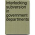 Interlocking Subversion in Government Departments
