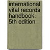 International Vital Records Handbook. 5th Edition by Thomas J. Kemp
