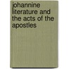 Johannine Literature And The Acts Of The Apostles by Henry Prentiss Forbes