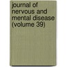 Journal of Nervous and Mental Disease (Volume 39) door American Neurological Association